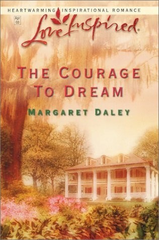 The Courage to Dream (Love Inspired #205) by Daley, Margaret, Good Book