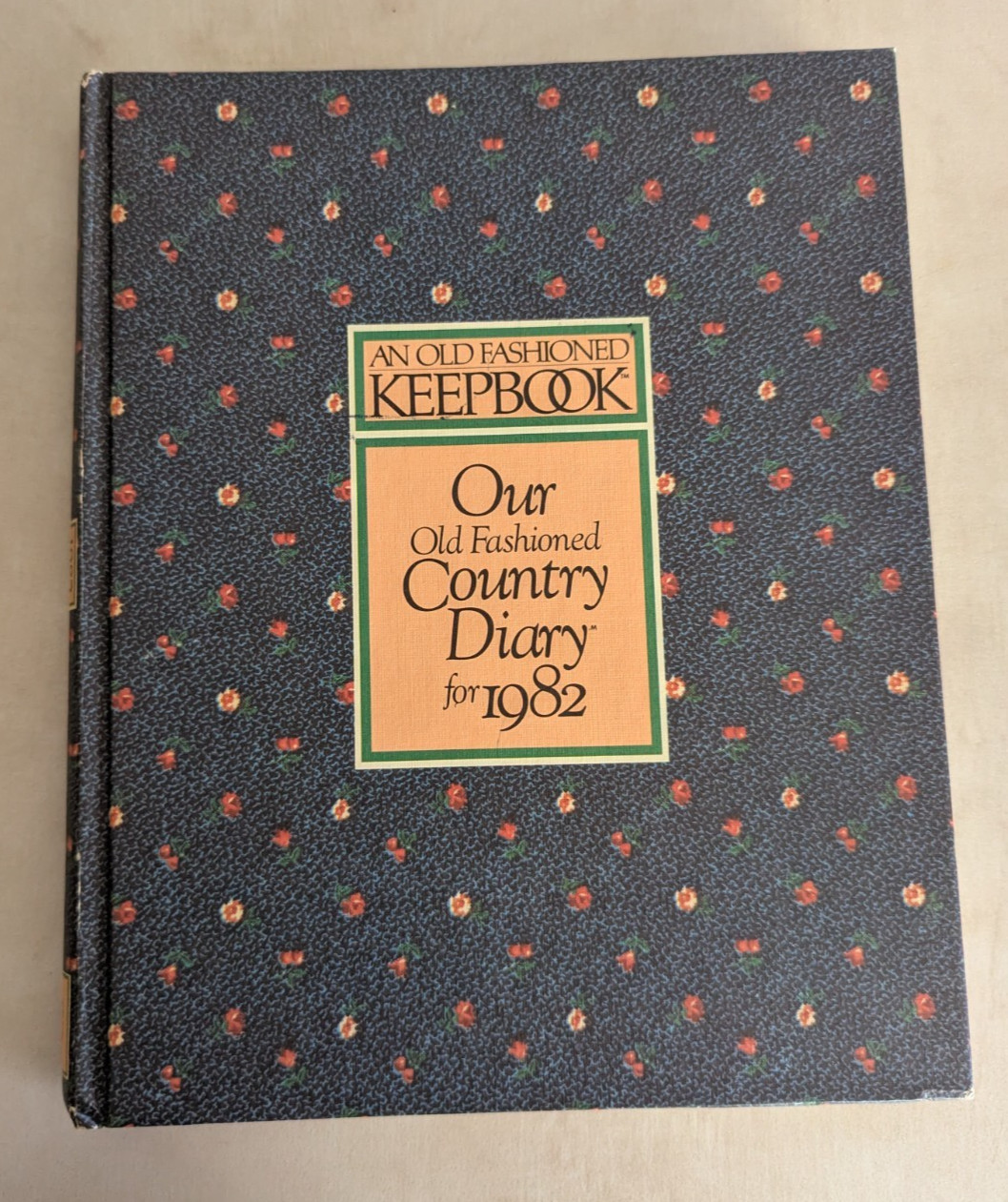Our Old Fashioned Country Diary for 1982 (An Old Fashioned Keepbook)