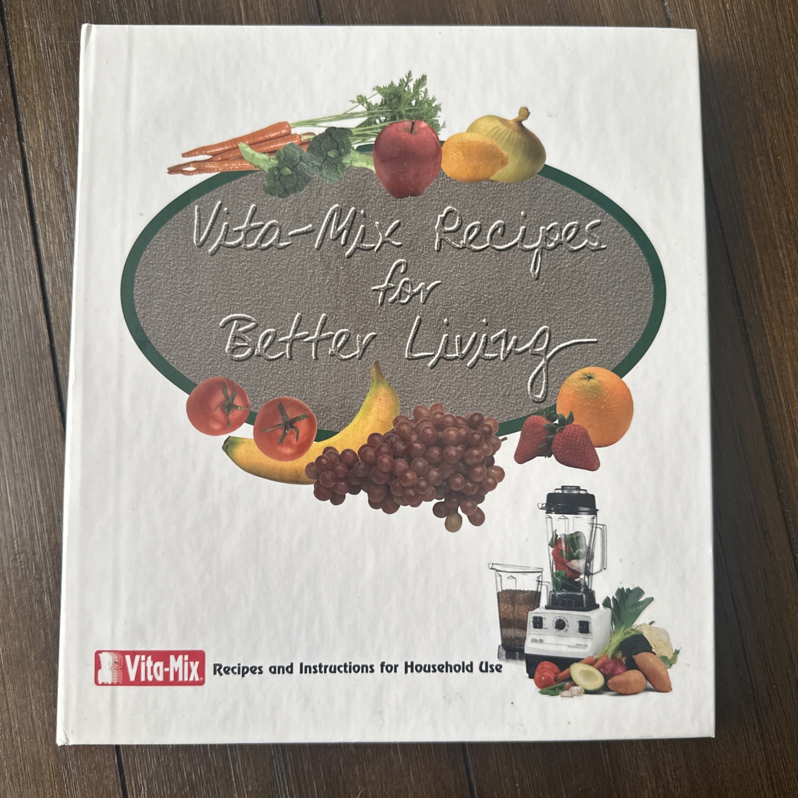 Vita-Mix Recipes For Better Living & Owner’s Manual ©2000-4th Printing New