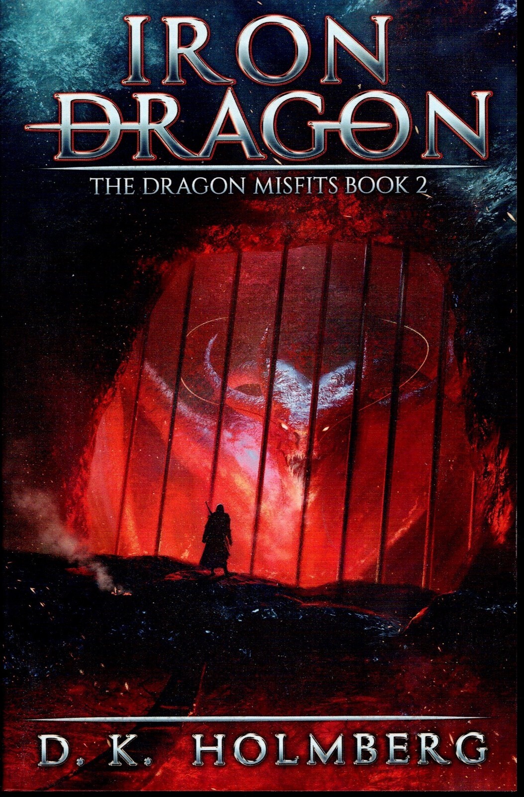 Iron Dragon: An Epic Fantasy Adventure by Holmberg, D. K., Brand New,