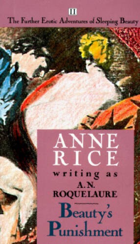 Beauty’s Punishment – Paperback By Anne Rice writing as A. N. Roquelaure – GOOD