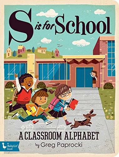 S Is for School: A Classroom Alphabet (Babylit) – Board book – GOOD