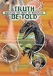 Truth Be Told : Exposing the Myth of Evolution by Eric Lyons and Kyle Butt…