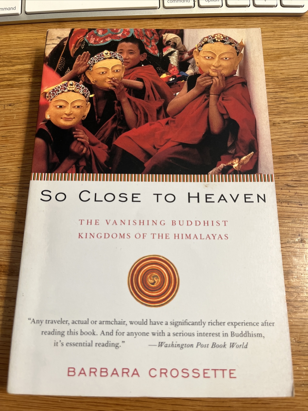 So Close to Heaven: The Vanishing Buddhist Kingdoms of the Himalayas, Crossette,