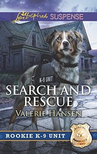 SEARCH AND RESCUE (ROOKIE K-9 UNIT) By Valerie Hansen **Mint Condition**