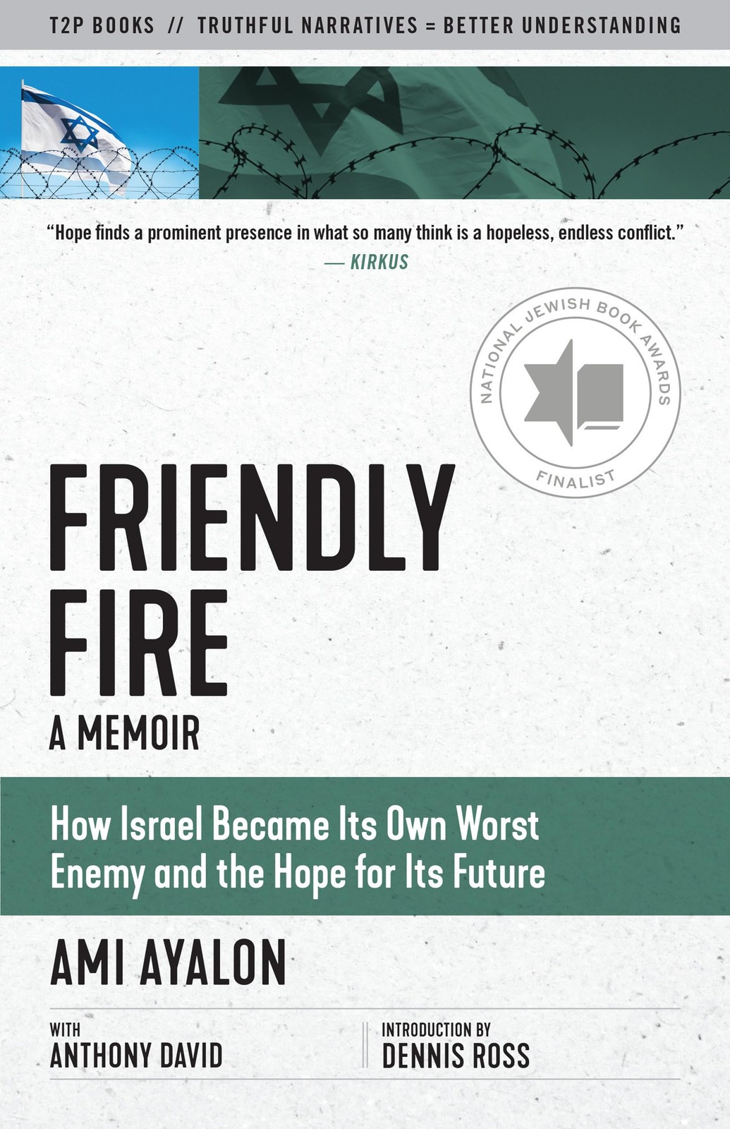 Friendly Fire: How Israel Became Its Own Worst Enemy and the Hope for Its Fu…