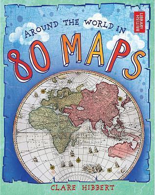 Around the World in 80 Maps – Hardcover By Hibbert, Clare – 2017