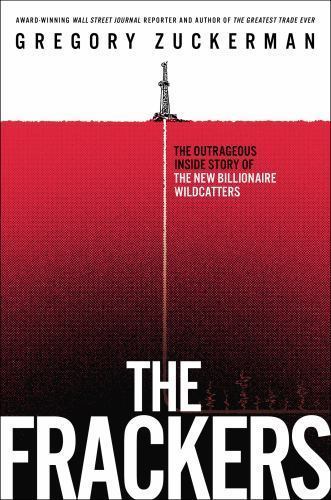 The Frackers: The Outrageous Inside Story o- hardcover, 9781591846451, Zuckerman