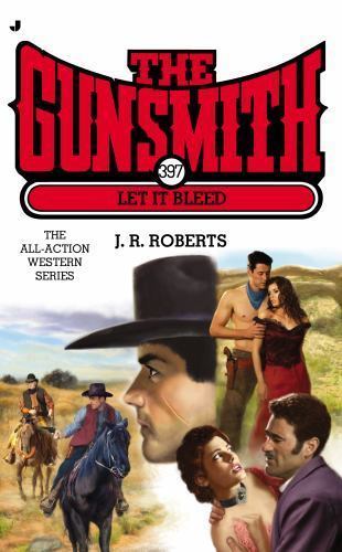 The Gunsmith 397: Let It Bleed by Roberts, J. R.