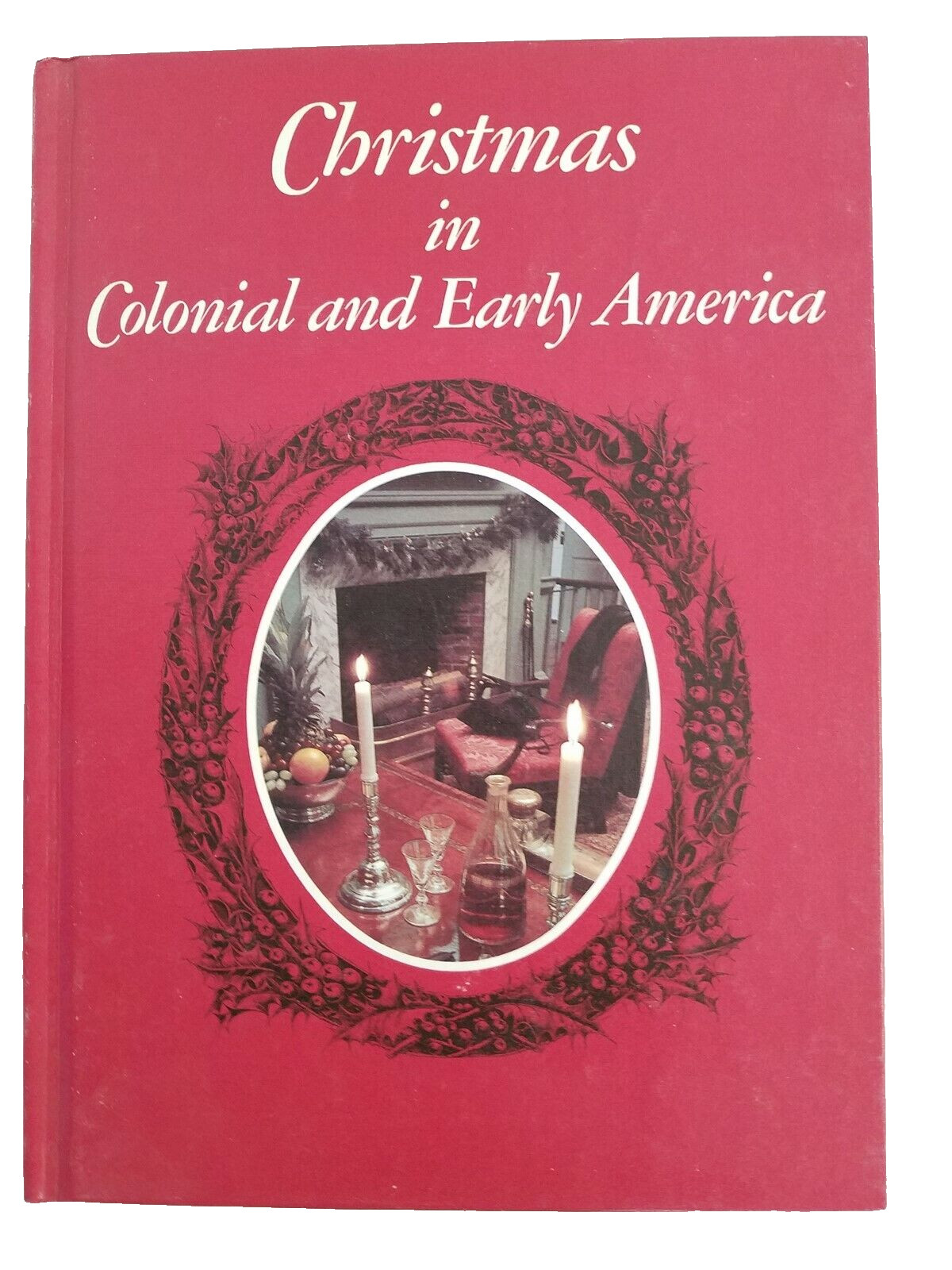 Christmas in Colonial and Early America / Peter Andrews / Hardback 80 Pages