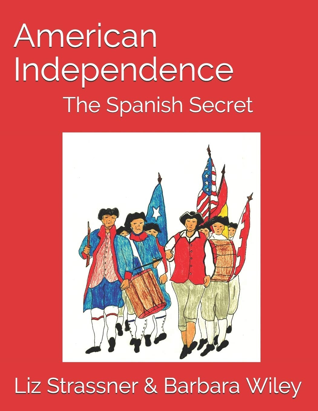 American Independence: The Spanish Secret – Strassner, Liz Duffy|Wiley, Barb…