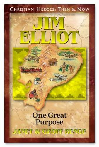 Jim Elliot: One Great Purpose (Christian Heroes: Then & Now) – VERY GOOD