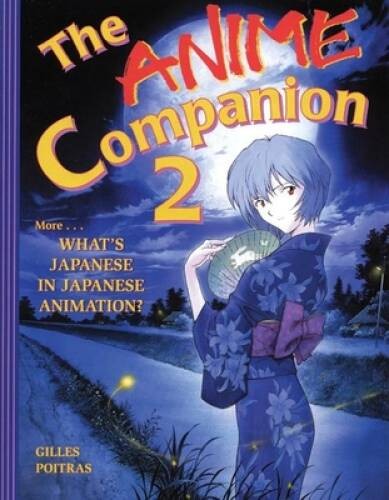 The Anime Companion 2: More What’s Japanese in Japanese Animation? – VERY GOOD