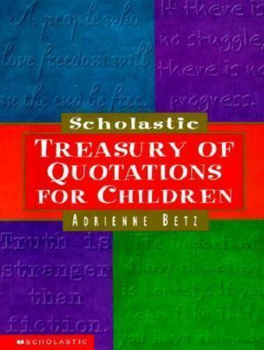 Scholastic Treasury of Quotations for Children by Adrienne Betz (1998,…