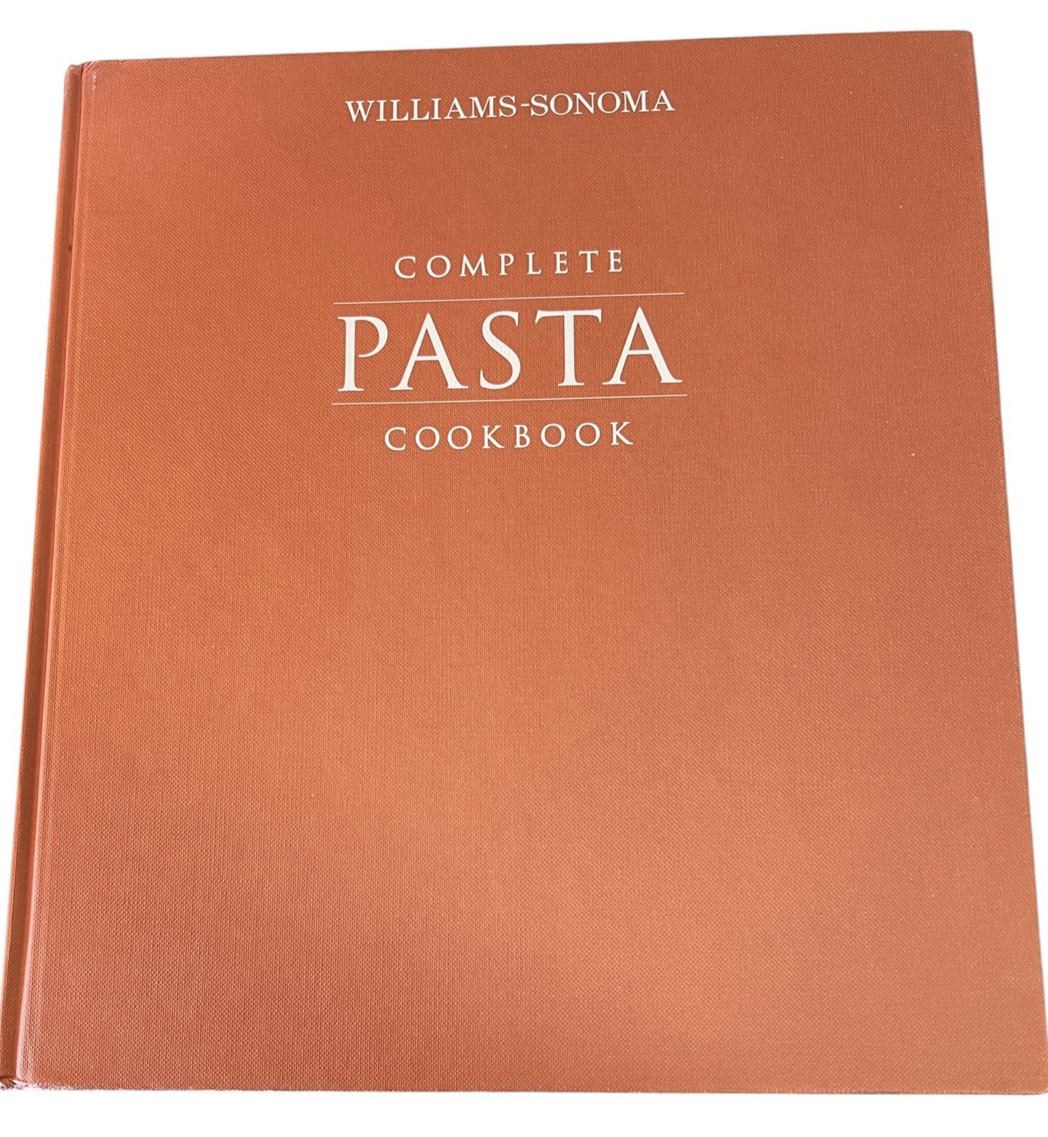 Williams-Sonoma Complete Pasta Cookbook – Hardcover – GOOD