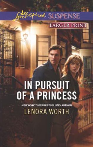 In Pursuit of a Princess (Love Inspired LP Suspense) by Worth, Lenora, Very Good