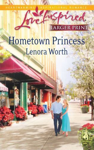 Hometown Princess; Love Inspired Large Print – 9780373814756, Worth, paperback