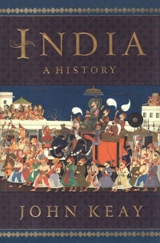 INDIA: A HISTORY By John Keay – Hardcover **Mint Condition**