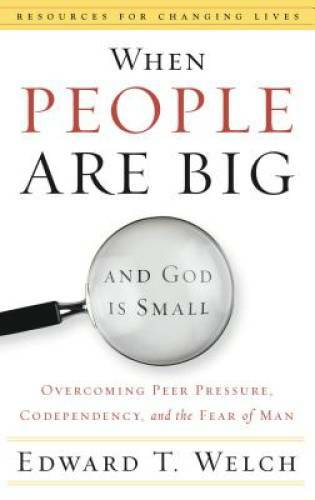 When People Are Big and God is Small: Overcoming Peer Pressure, Cod – ACCEPTABLE