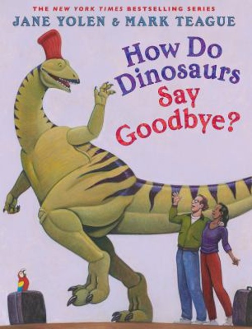 How Do Dinosaurs Say Goodbye? Picture Book Jane Yolen