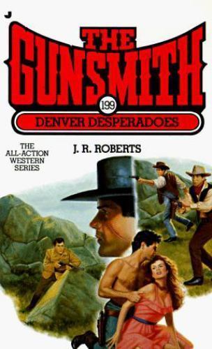 The Gunsmith 199: Denver Desperadoes (Gunsmith, The)