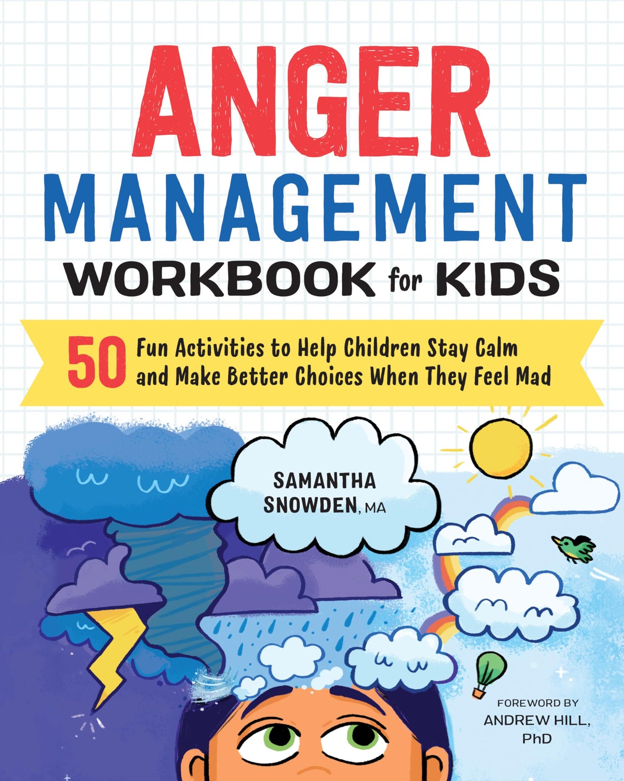 Anger Management Workbook for Kids by Samantha Snowden MA