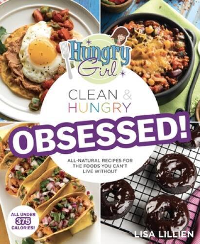 Hungry Girl Clean & Hungry OBSESSED! – Paperback By Lillien, Lisa – GOOD