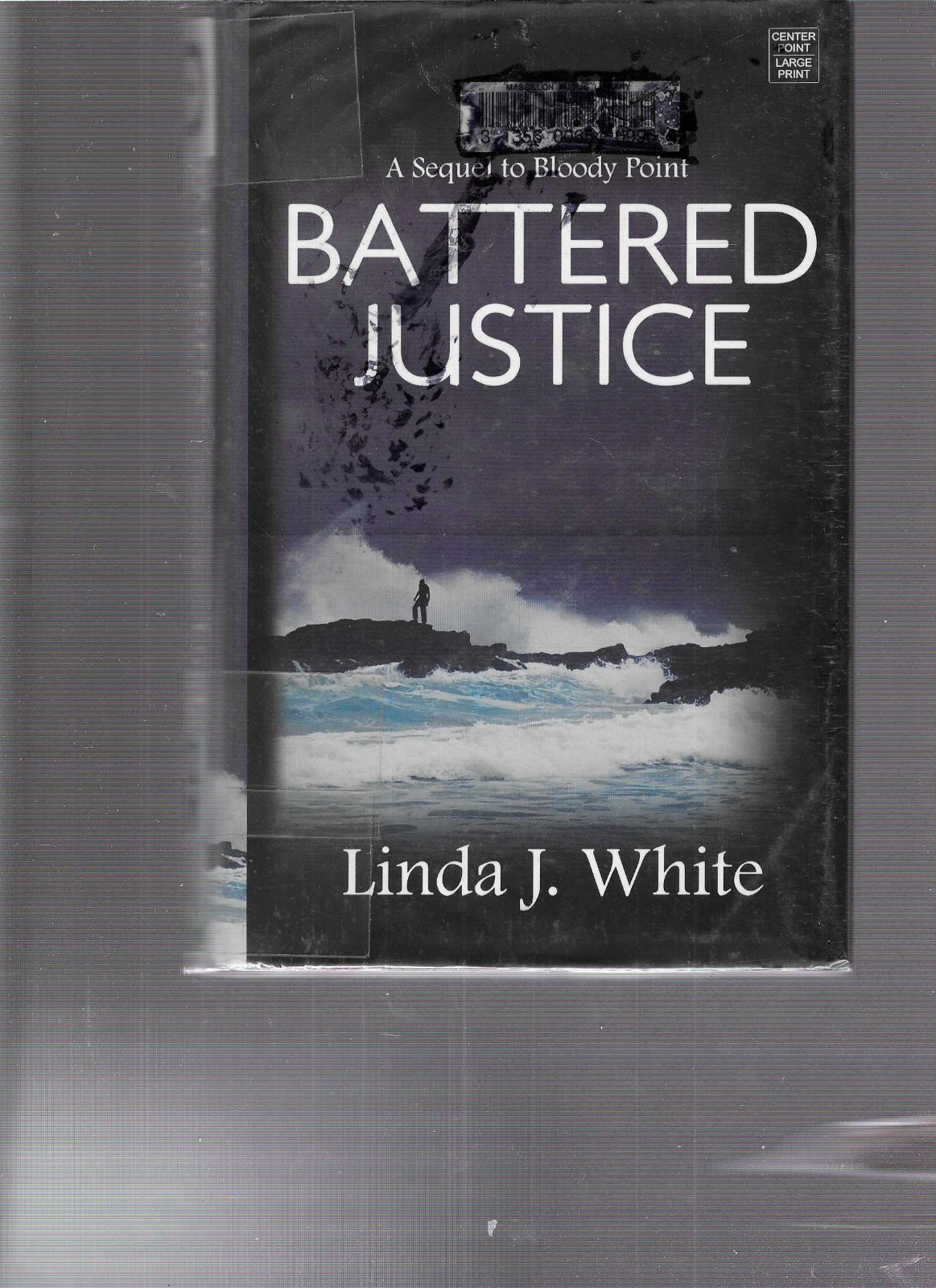 LINDA J. WHITE – BATTERED JUSTICE – LARGE PRINT – LP422