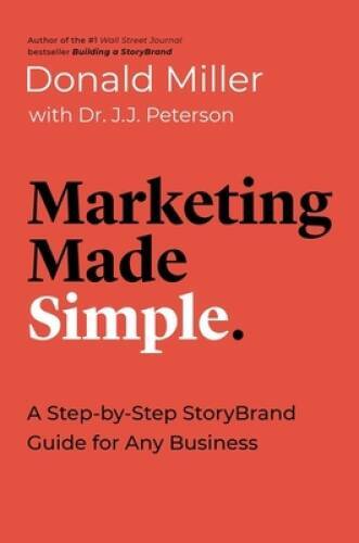 Marketing Made Simple: A Step-by-Step StoryBrand Guide for – VERY GOOD