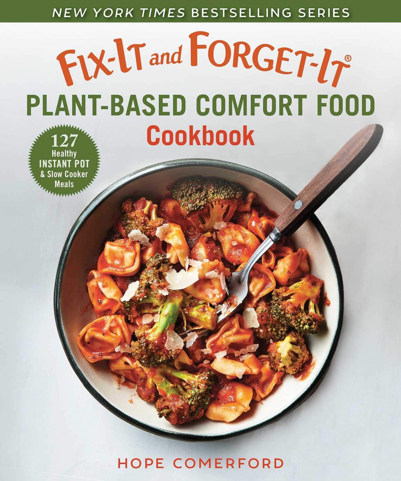 Fix-It and Forget-It Plant-Based Comfort Food Cookbook: 127 Healthy Instant …
