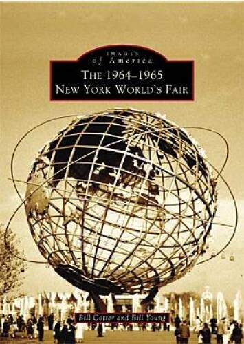 The 1964-1965 New York World’s Fair (Images of America) – Paperback – GOOD