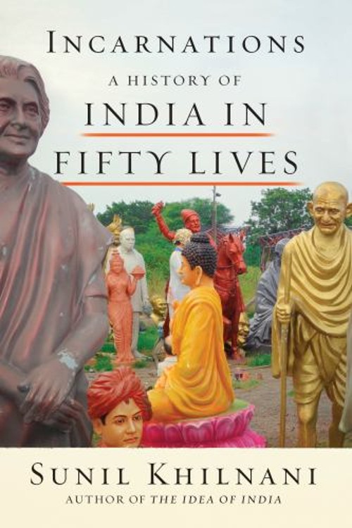 Incarnations : A History of India in Fifty Lives Paperback Sunil