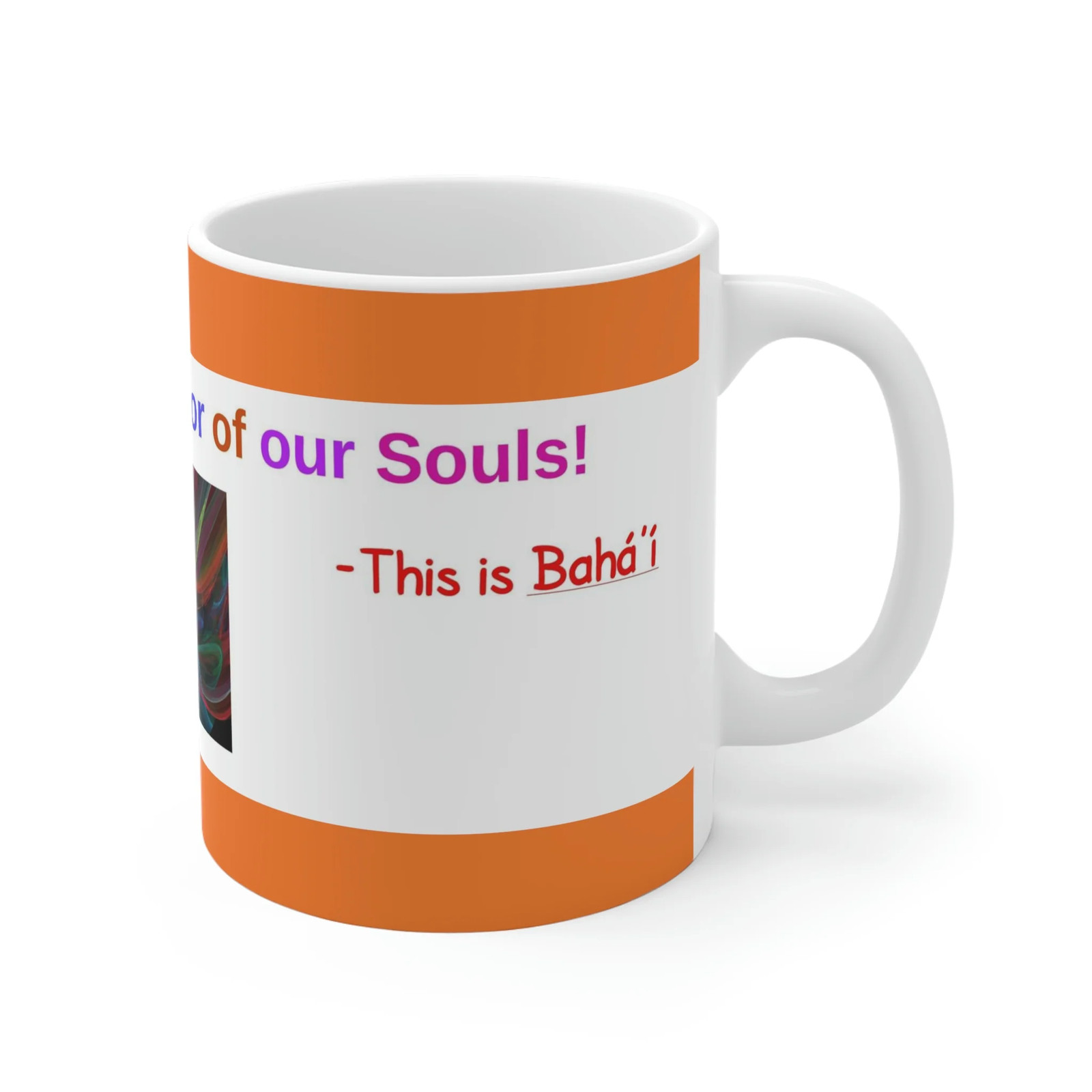 Baha’i Diversity, Race Unity, Color of our Souls Mugs (11oz15oz20oz)
