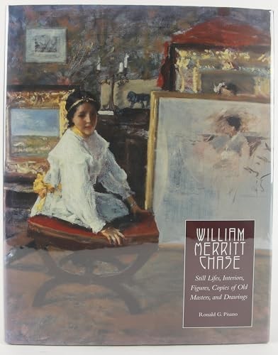 William Merritt Chase: Volume 4: St…, Carolyn K. Lane