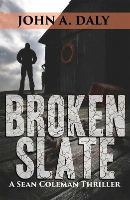 Broken Slate; The Sean Coleman Thriller S- 9781945448089, paperback, John A Daly