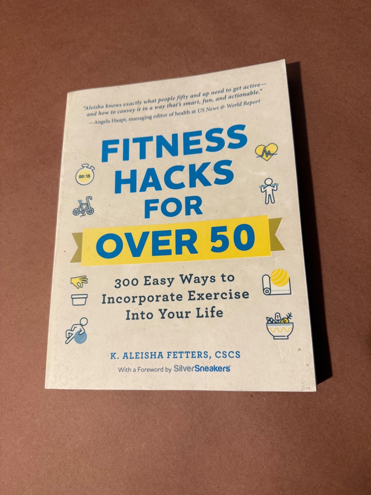 Fitness Hacks for Over 50 : 300 Easy Ways to Incorporate Exercise into Your Life