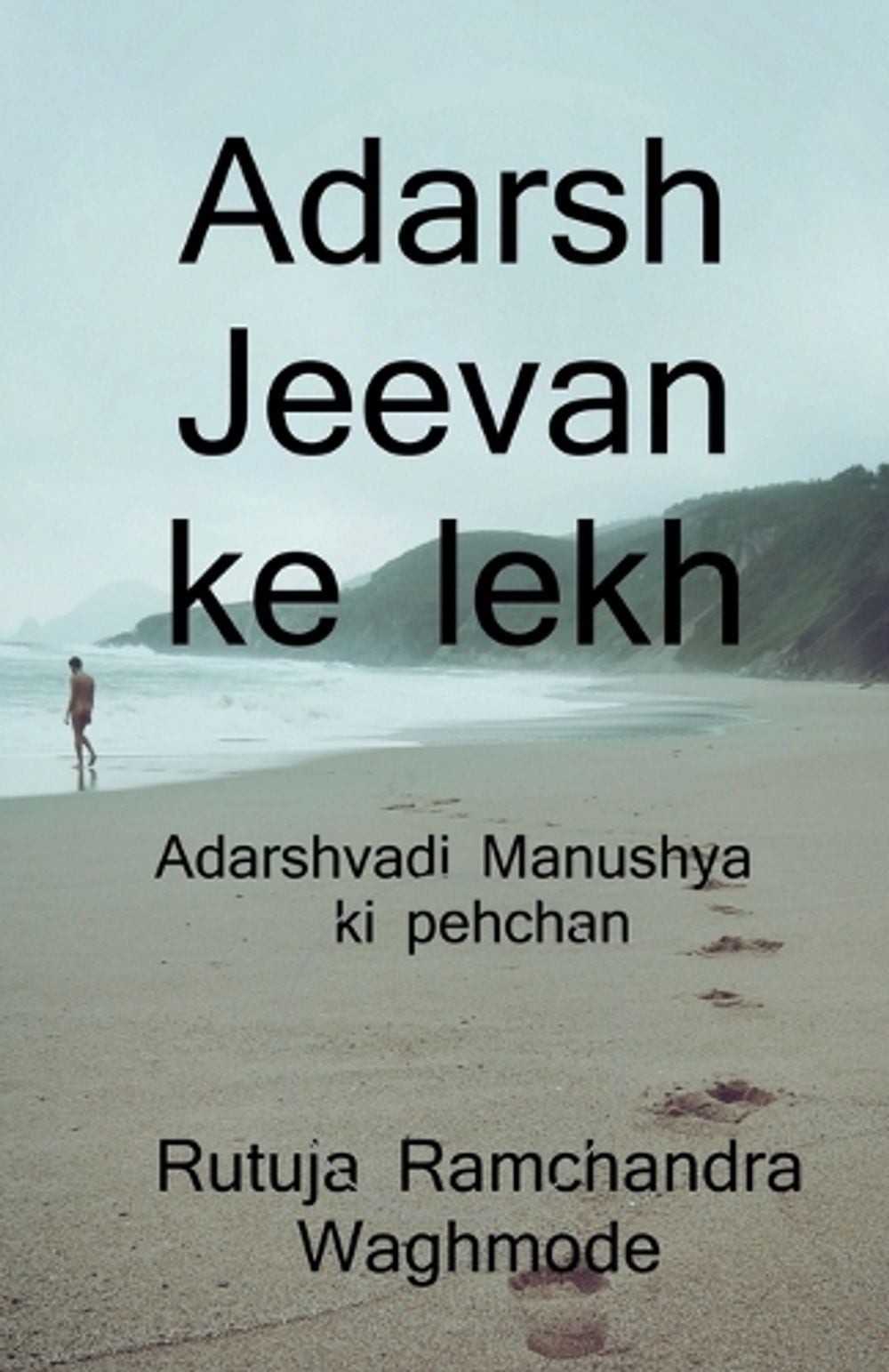 Adarsh Jeevan ke lekh. / by Rutuja Ramchandra (Hindi) Paperback Book