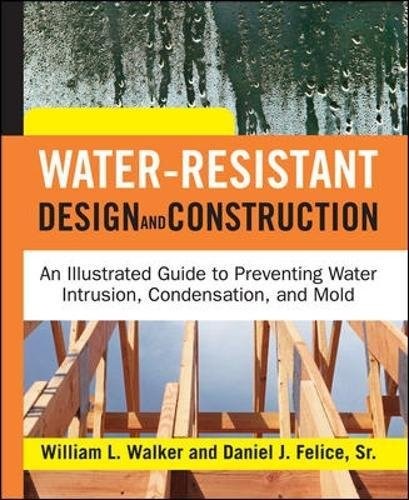WATER-RESISTANT DESIGN AND CONSTRUCTION: AN ILLUSTRATED By William L. VG