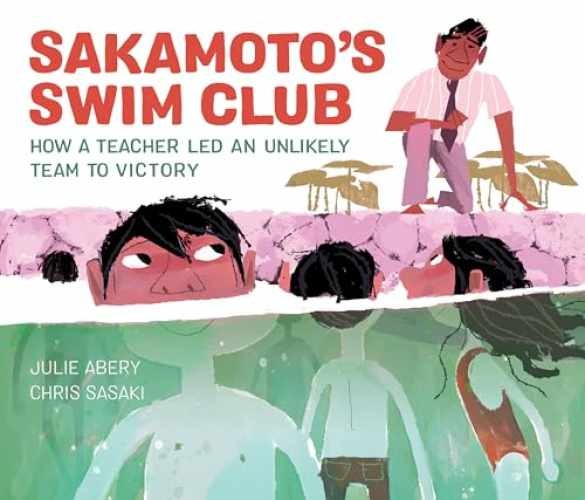 Sakamoto’s Swim Club: How a Teacher – Hardcover, by Abery Julie – Very Good b