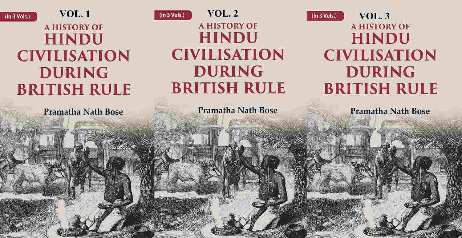 A History of Hindu Civilisation during British Rule Volume 3 Vols. S [Hardcover]