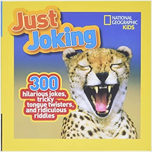National Geographic Kids Just Joking: 300 Hilarious Jokes, Tricky Tongue Twis…