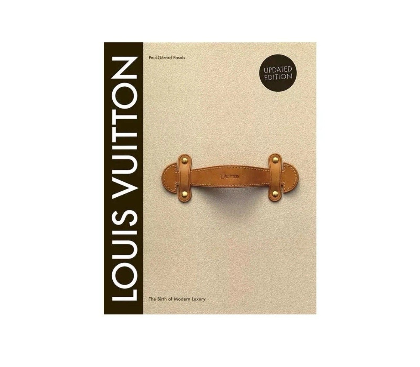 Louis Vuitton: The Birth of Modern Luxury – Updated Edition (Hardcover)