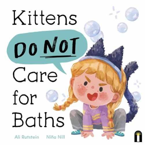Kittens Do Not Care for Baths – Hardcover, by Rutstein Ali – Very Good