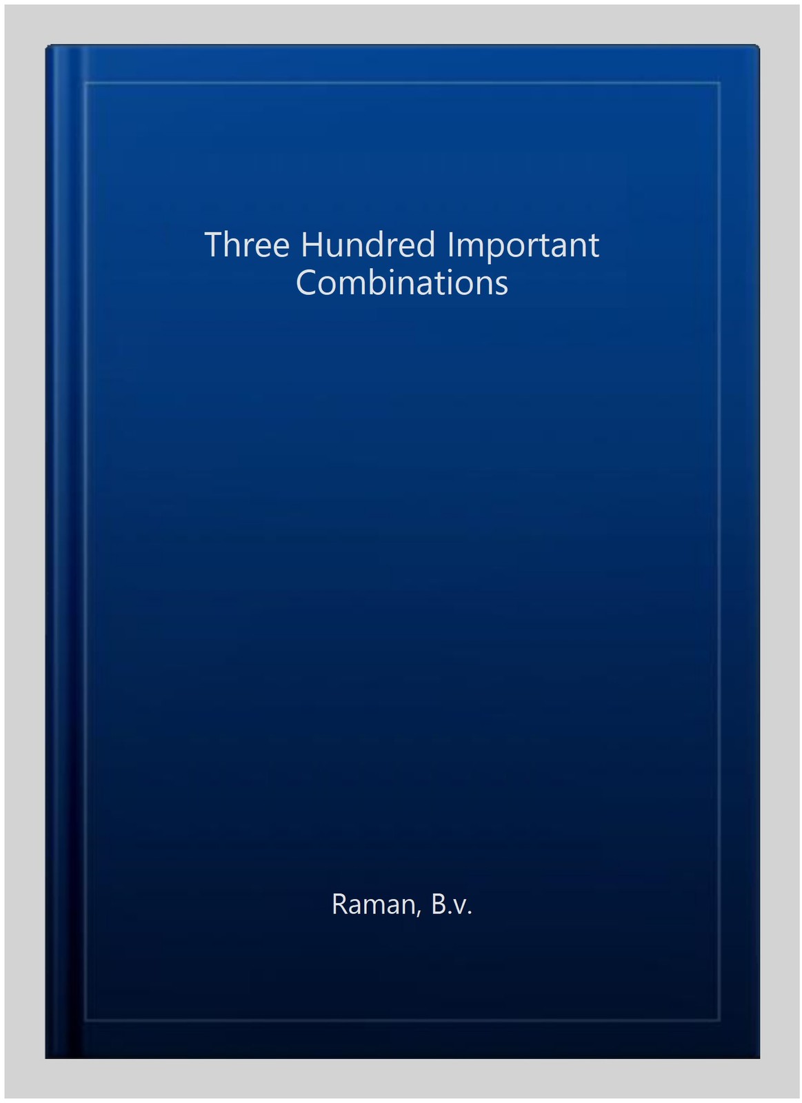 Three Hundred Important Combinations, Paperback by Raman, B.v., Brand New, Fr…