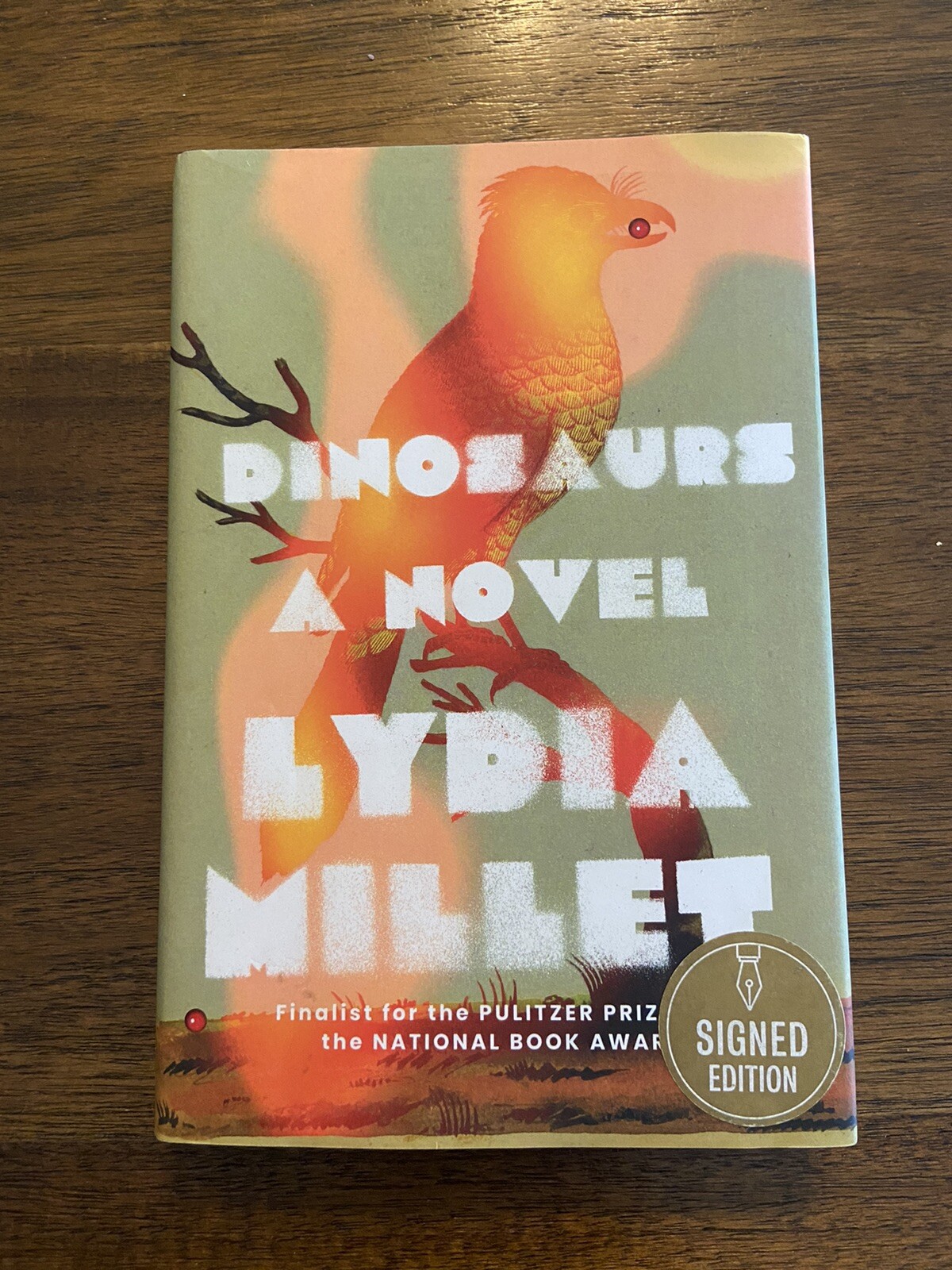 SIGNED Dinosaurs By Lydia Millet 1st Edition First Printing 2022 Hardcover