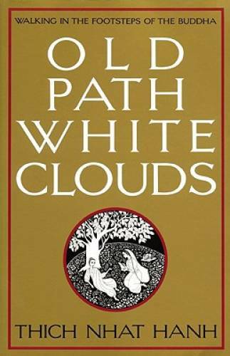 Old Path White Clouds: Walking in the Footsteps of the Buddha – Paperback – GOOD