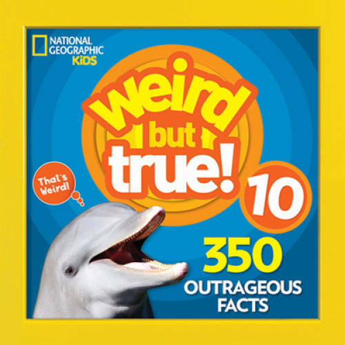 Weird But True 10 – Paperback By National Geographic Kids – GOOD