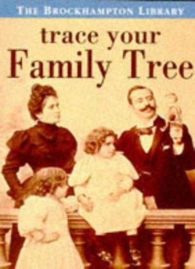 Trace Your Family Tree (Brockhampton Library) By See Title
