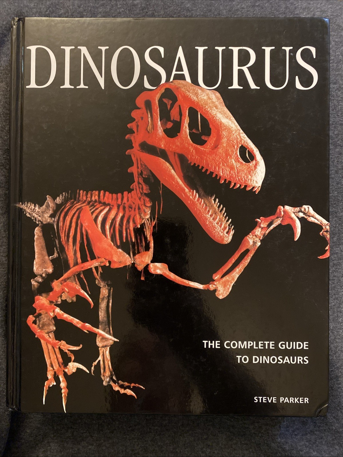 Dinosaurus : The Complete Guide to Dinosaurs Hardcover Steve Park