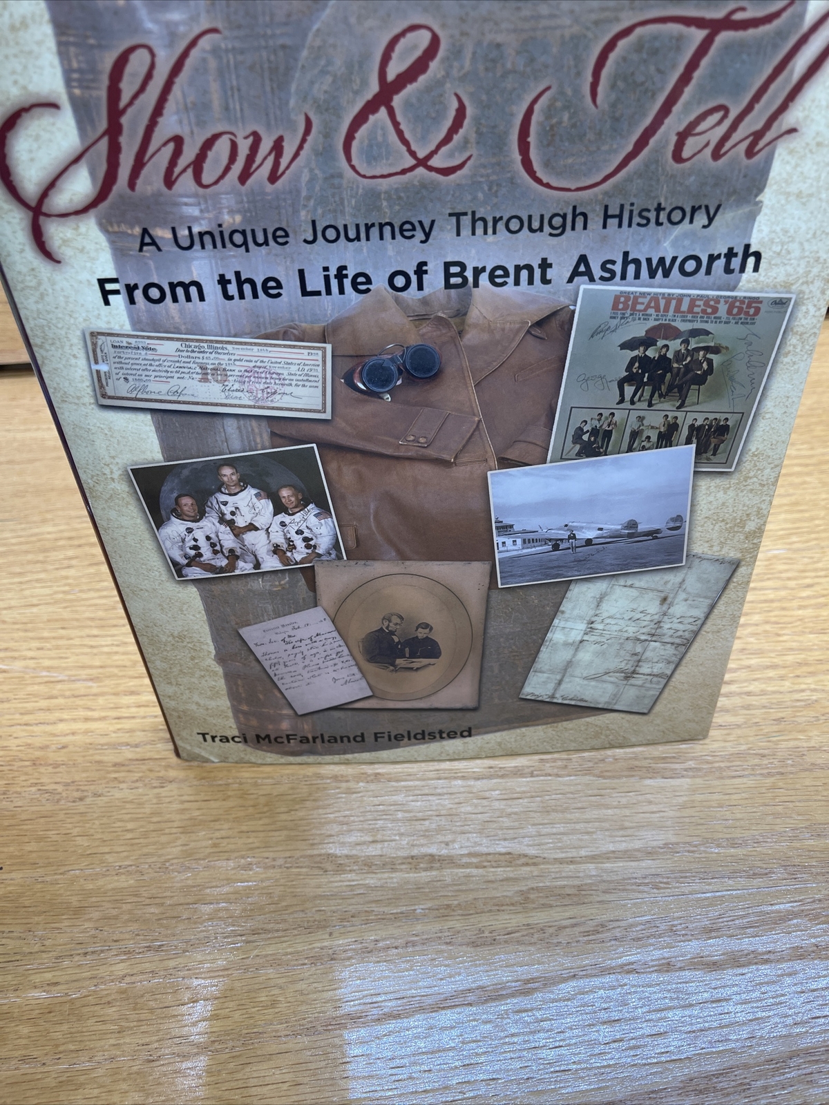 Show and Tell: A Unique Journey Through History by Traci McFarland Fieldsted